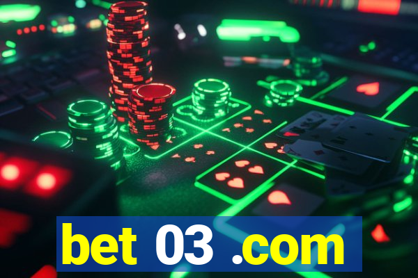 bet 03 .com